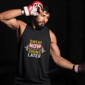 "SWEAT NOW SHINE LATER": SLEEVELESS T-SHIRTS